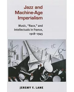 Jazz and Machine-Age Imperialism: Music, 