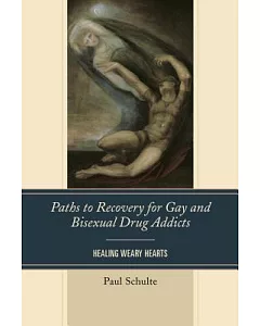 Paths to Recovery for Gay and Bisexual Drug Addicts: Healing Weary Hearts