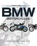 The Complete Book of BMW Motorcycles: Every Model Since 1923