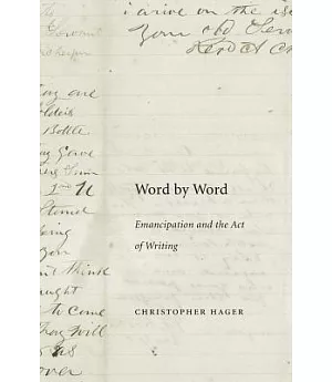 Word by Word: Emancipation and the Act of Writing