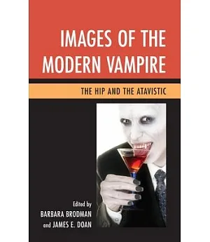 Images of the Modern Vampire: The Hip and the Atavistic