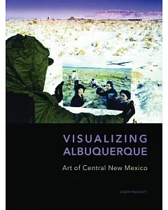 Visualizing Albuquerque: Art of Central New Mexico