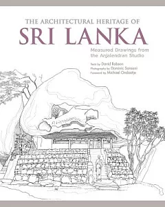 The Architectural Heritage of Sri Lanka: Measured Drawings from the Anjalendran Studio