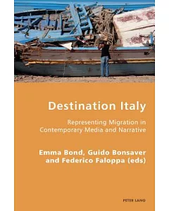 Destination Italy: Representing Migration in Contemporary Media and Narrative