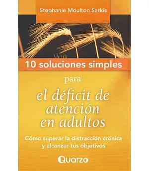 10 soluciones simples para el deficit de atencion en adultos / 10 Simple Solutions for attention deficit in adults: Como superar