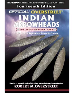 The Official overstreet Indian Arrowheads Identification and Price Guide