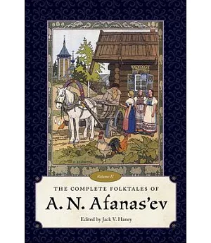 The Complete Folktales of A. N. Afanas’ev