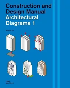 Architectural Diagrams 1: Construction and Design Manual