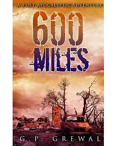 600 Miles: A Post-apocalyptic Adventure