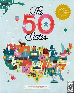 The 50 States: Explore the U.S.A. with 50 fact-filled maps!