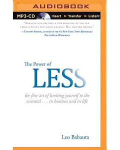 The Power of Less: The fine art of limiting yourself to the essential...in business and in life