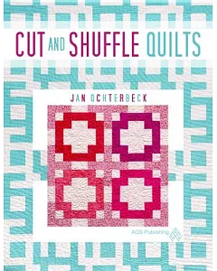Cut And Shuffle Quilts