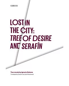Lost in the City: Tree of Desire and Serafin : 2 Novels