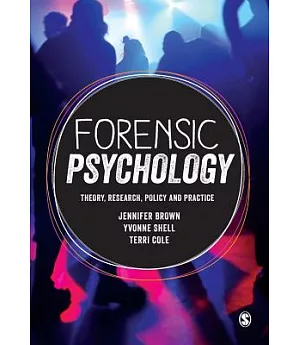 Forensic Psychology: Theory, Research, Policy and Practice