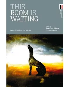 This Room is Waiting: Poems from Iraq and the United Kingdom