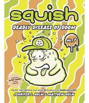 Squish 7: Deadly Disease of Doom