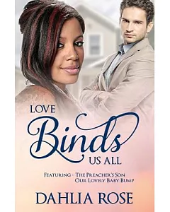Love Binds Us All: Featuring the Preacher’s Son and Our Lovely Baby Bump