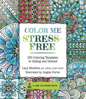 Color Me Stress-free Adult Coloring Book: Nearly 100 Coloring Templates to Unplug and Unwind