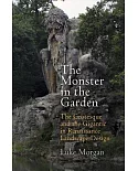 The Monster in the Garden: The Grotesque and the Gigantic in Renaissance Landscape Design