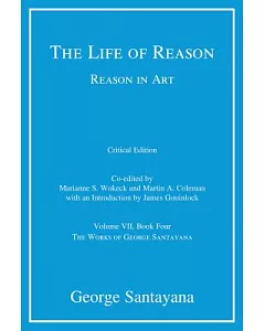 The Life of Reason or the Phases of Human Progress: Reason in Art