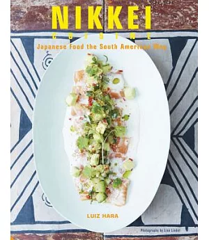 Nikkei Cuisine: Japanese Food the South American Way