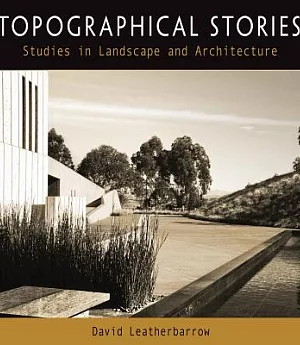 Topographical Stories: Studies in Landscape and Architecture