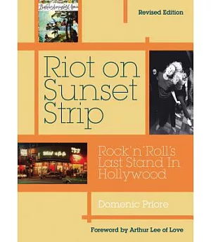Riot on Sunset Strip: Rock ’n Roll’s Last Stand in Hollywood