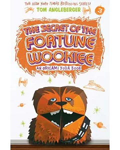 The Secret of the Fortune Wookiee: An Origami Yoda Book