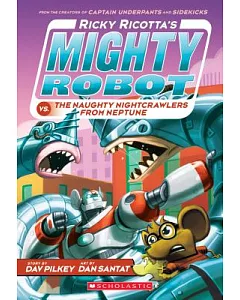 Ricky Ricotta’s Mighty Robot Vs. the Naughty Nightcrawlers from Neptune