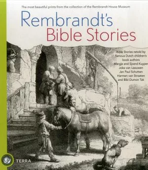Rembrandt’s Bible Stories: The Most Beautiful Prints from the Collection of the Rembrandt House Museum