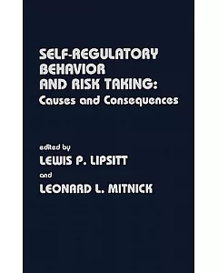 Self-Regulatory Behavior and Risk Taking: Causes and Consequences