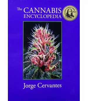 The Cannabis Encyclopedia: The Definitive Guide to Cultivation & Consumption of Medical Marijuana