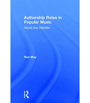 Authorship Roles in Popular Music: Issues and Debates