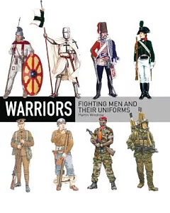 Warriors: Fighting Men and Their Uniforms