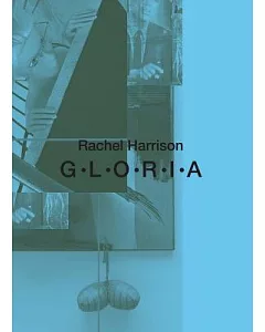 Rachel Harrison: G-l-o-r-i-a