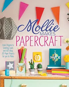 Mollie Makes Papercraft: Origami, Scrapbooking, Cardmaking, Stamping
