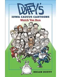 Duffy’s Iowa Caucus Cartoons: Watch ’em Run