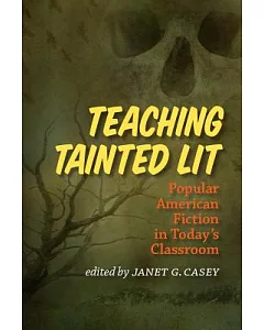 Teaching Tainted Lit: Popular American Fiction in Today’s Classroom