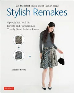 Stylish Remakes: Upcycle Your Old T’s, Sweats and Flannels into Trendy Street Fashion Pieces