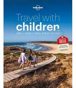 Lonely Planet Travel With Children: Family Friendly Travel Without the Fuss