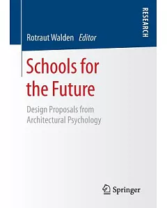 Schools for the Future: Design Proposals from Architectural Psychology