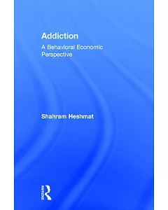 Addiction: A Behavioral Economic Perspective