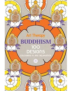 Art Therapy Buddhism: 100 Designs Colouring in and Relaxation