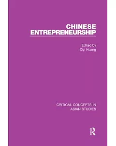 Chinese Entrepreneurship: Contemporary Chinese Entrepreneurship, Cultivation of Chinese Entrepreneurship, the Rise of Chinese En