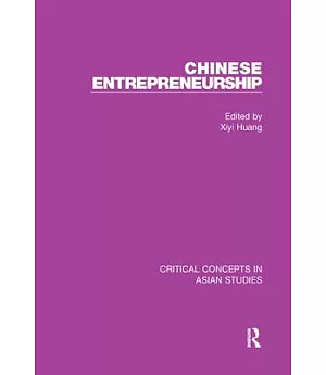 Chinese Entrepreneurship: Contemporary Chinese Entrepreneurship, Cultivation of Chinese Entrepreneurship, the Rise of Chinese En