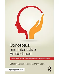 Conceptual and Interactive Embodiment: Foundations of Embodied Cognition