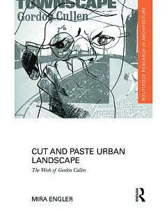 Cut and Paste Urban Landscape: The Work of Gordon Cullen