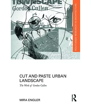 Cut and Paste Urban Landscape: The Work of Gordon Cullen