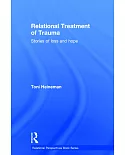 Relational Treatment of Trauma: Stories of Loss and Hope