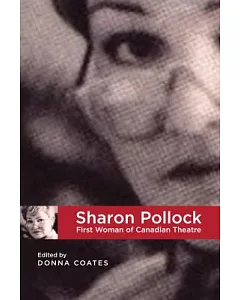 Sharon Pollock: First Woman of Canadian Theatre